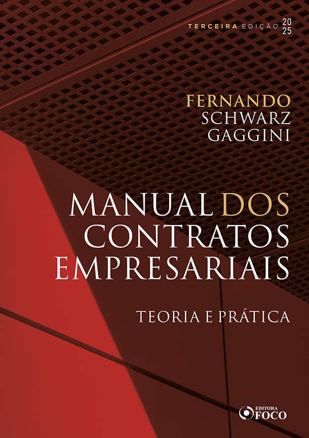 Manual dos Contratos Empresariais - 3ª Ed - 2025: - Gaggini, Fernando Schwarz