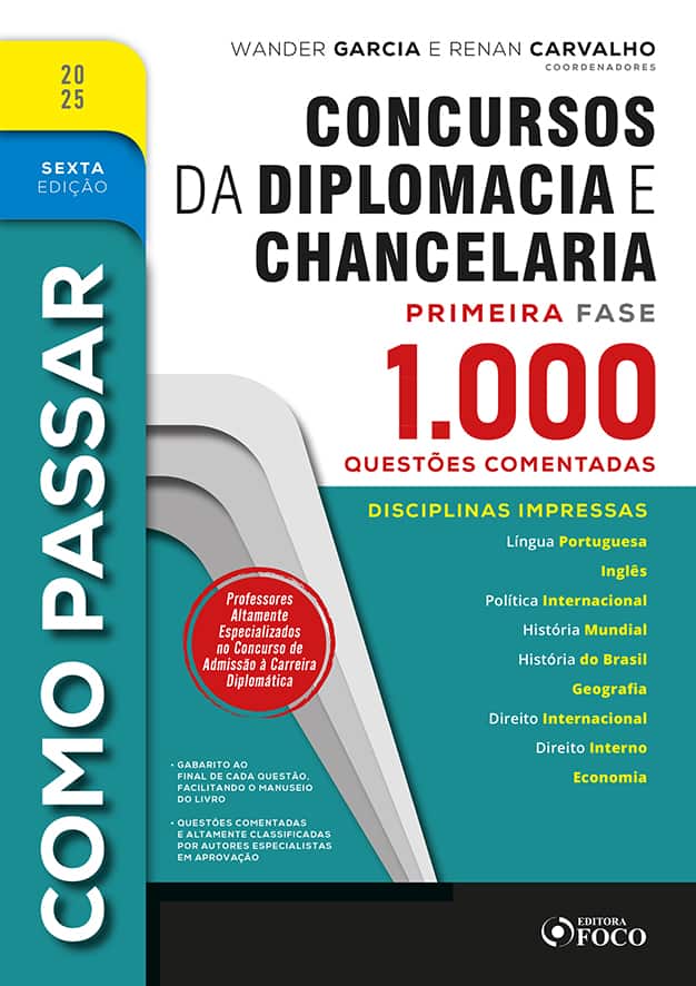 Como Passar em Concursos de Diplomacia e Chancelaria - 1.000 Questões Comentadas - 6ª Ed - 2025: 1.000 questões comentadas - Carvalho, André Roncaglia De (Autor), Rosenberg, Anthony (Autor), Simionato, Claudia (Autor), Souza, Eloy Gustavo De (Autor), Ramos, Felipe Ferreira (Autor), Franco, Fernanda (Autor), Figueiredo, Fi