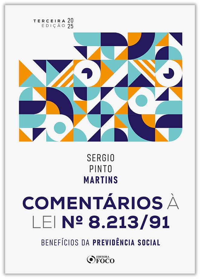 Comentários Á Lei Nº 8.213/91 - Benefícios Da Previdência Social - 3ª Ed - 2025: - Martins, Sergio Pinto
