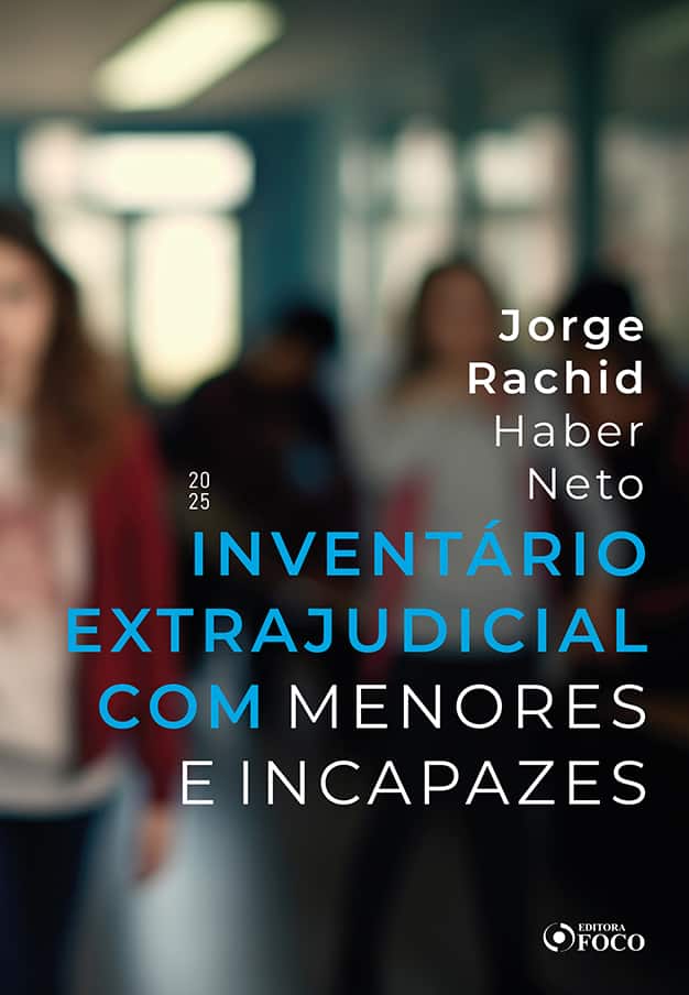Inventário extrajudicial com menores e incapazes - 1ª Ed - 2025: - Haber Neto, Jorge Rachid