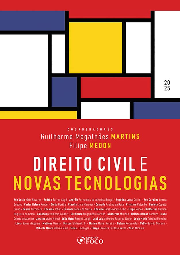 Direito Civil e Novas Tecnologias - 1ª Ed - 2025: - Nevares, Ana Luiza Maia (Autor), Augé, Andréa Barros (Autor), Rangel, Andréia Fernandes de Almeida (Autor), Carlini, Angelica Lucia (Autor), Guedes, Any Carolina Garcia (Autor), Konder, Carlos Nel