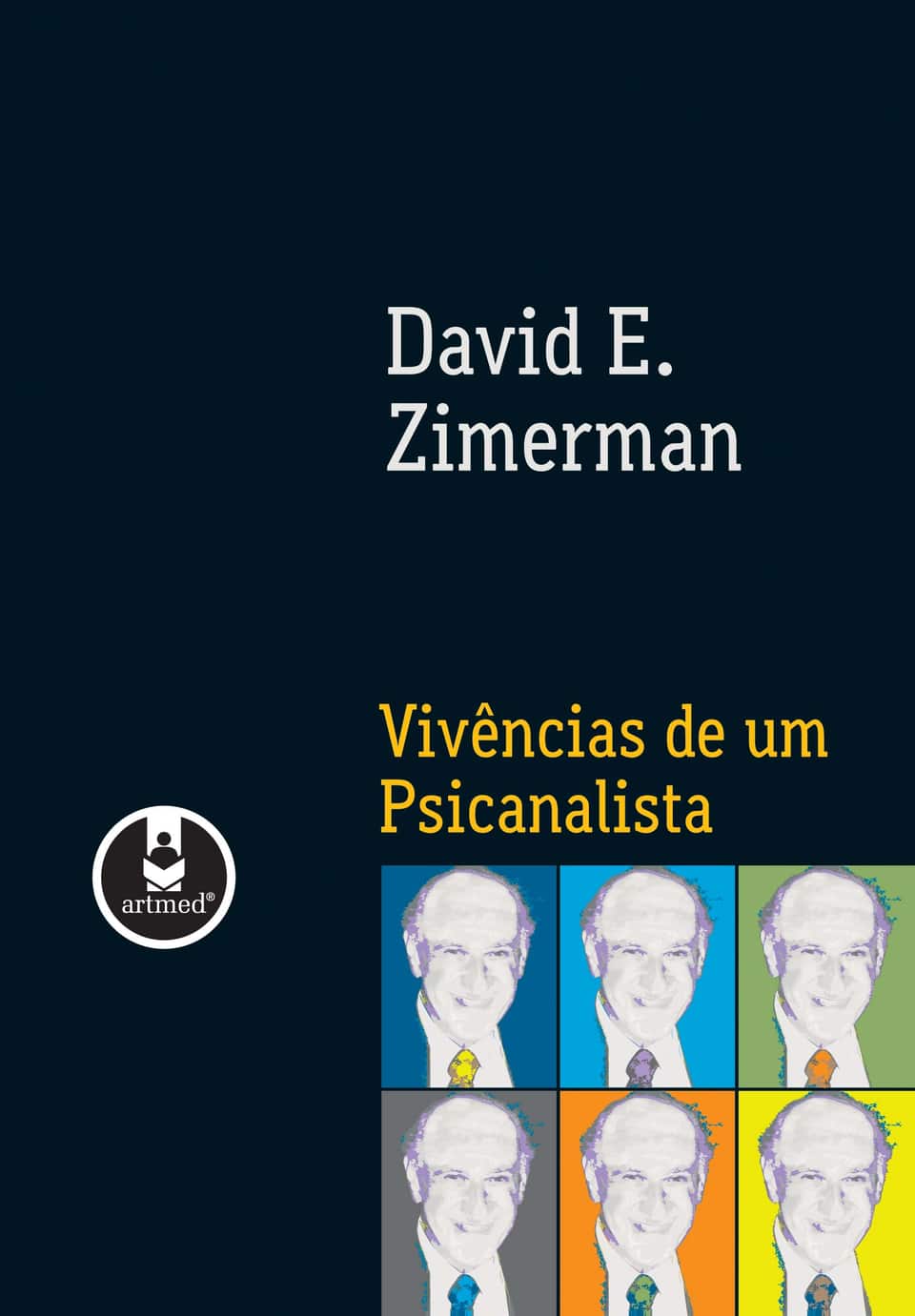 Vivências de um psicanalista: - Zimerman, David E.