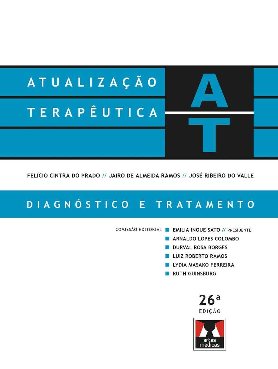 Atualização terapêutica de felício cintra do prado, jairo de almeida ramos, josé ribeiro do valle: diagnóstico e tratamento - Sato, Emilia Inoue (Autor), Colombo, Arnaldo Lopes (Autor), Borges, Durval Rosa (Autor), Ramos, Luiz Roberto (Autor), Ferreira, Lydia Masako (Autor), Guinsburg, Ruth