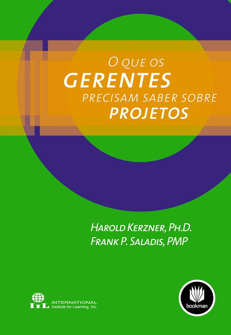 O que os gerentes precisam saber sobre projetos: - Kerzner, Harold D. (Autor), Saladis, Frank P.