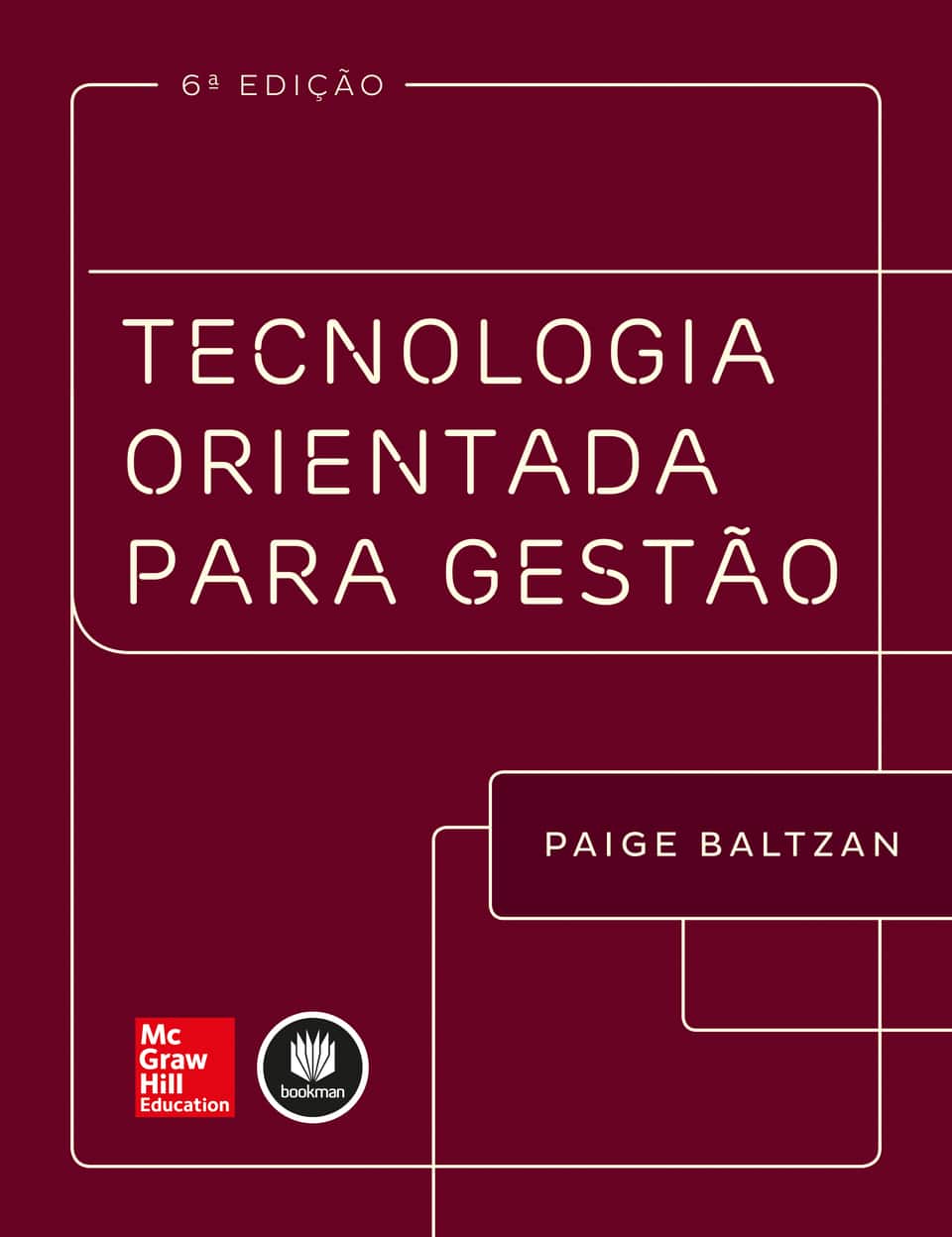 Tecnologia orientada para gestão: - Baltzan, Paige