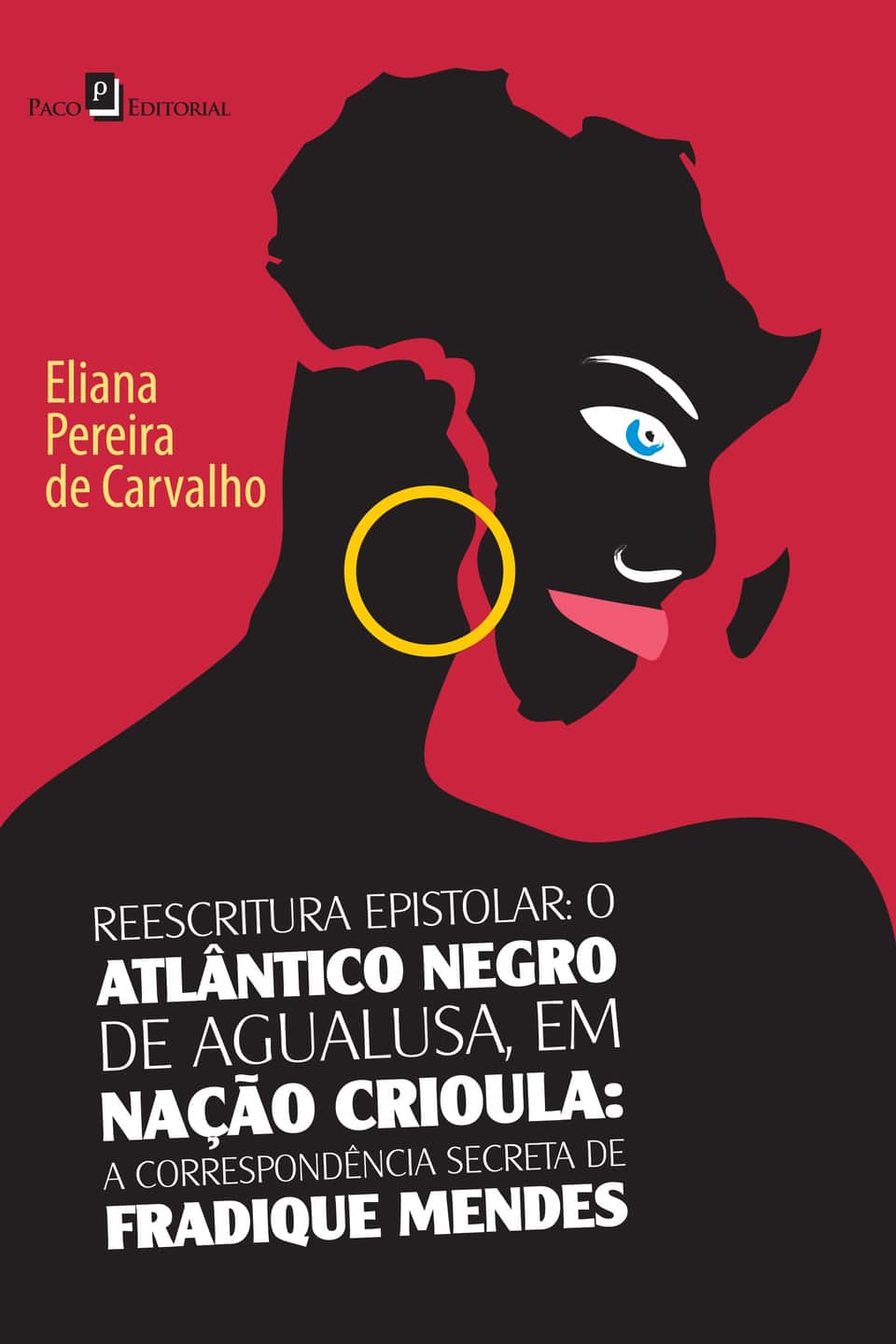 Reescritura epistolar: o Atlântico negro de Agualusa, em Nação Crioula: a correspondência secreta de Fradique Mendes - Carvalho