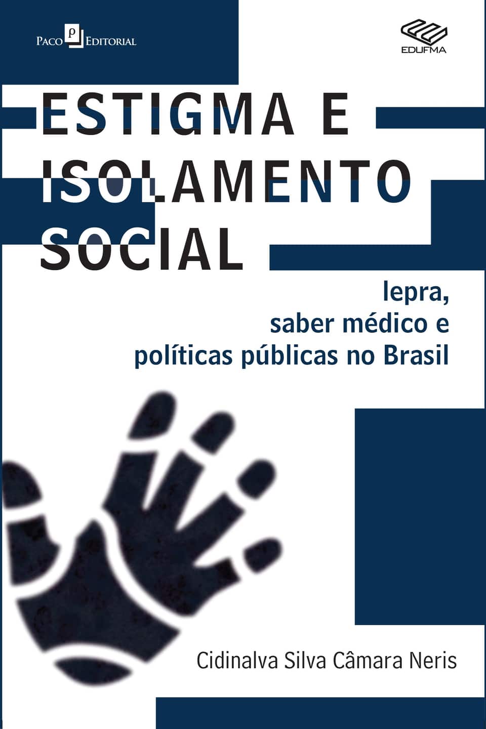 Estigma e isolamento social: lepra, saber médico e políticas públicas no Brasil - Neris