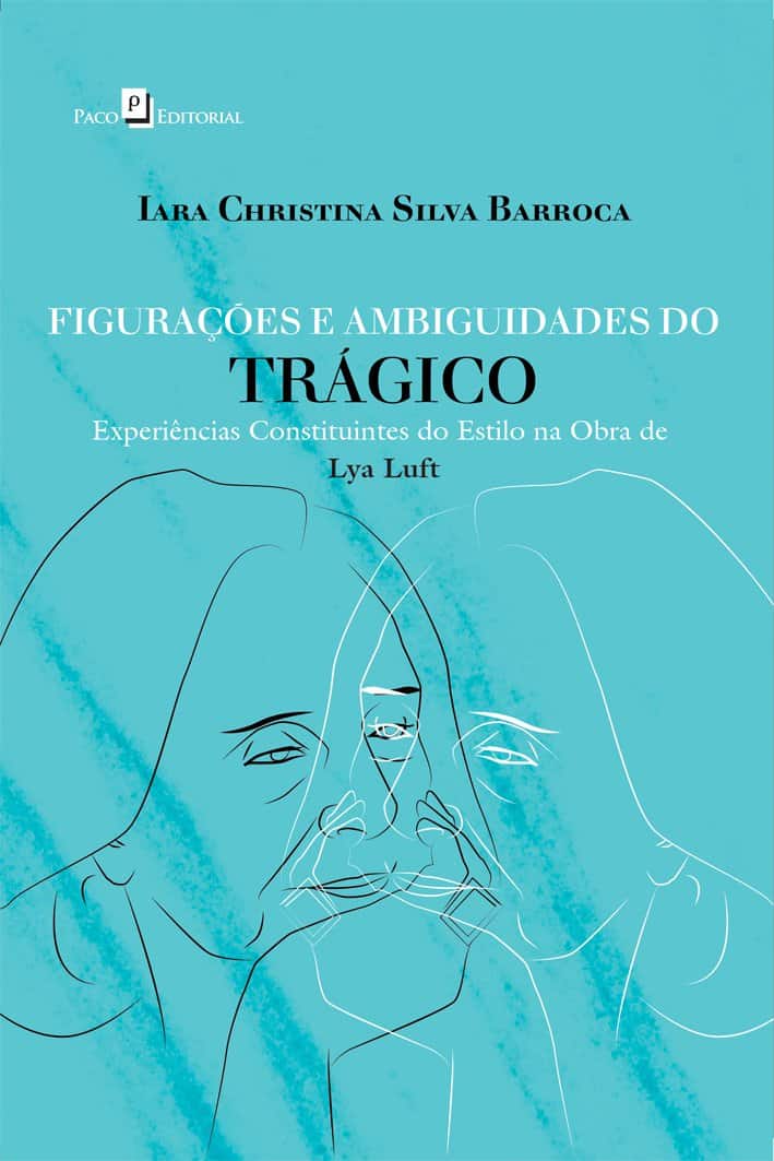Figurações e ambiguidades do trágico: experiências constituintes do estilo na obra de Lya Luft - Barroca