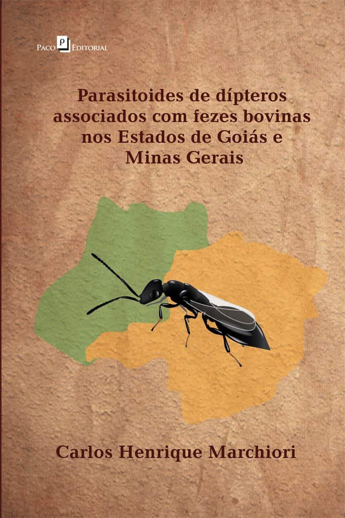 Parasitoides de dípteros associados com fezes bovinas nos estados de Goiás e Minas Gerais - Carlos Henrique