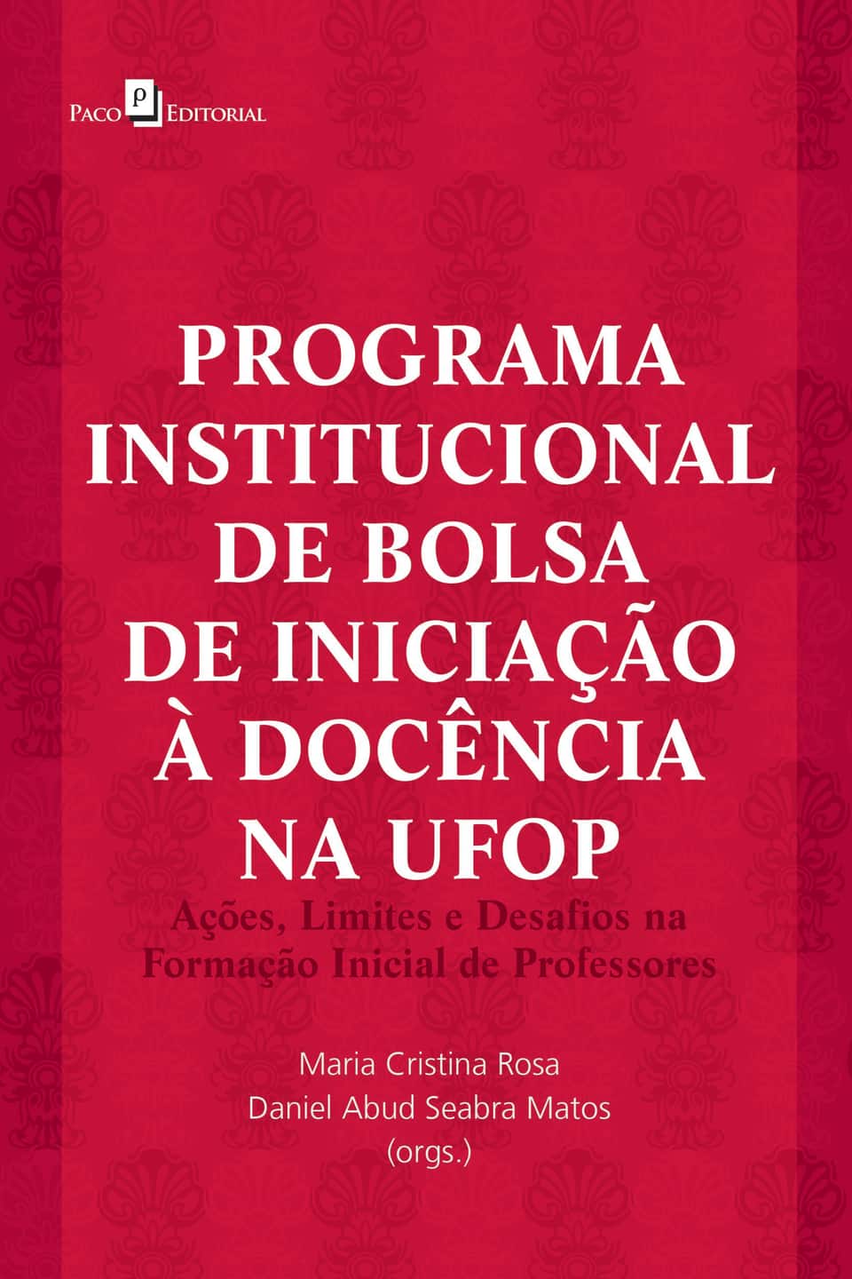 Programa institucional de bolsa de iniciação à docência na UFOP: ações, limites e desafios na formação inicial de professores - Matos