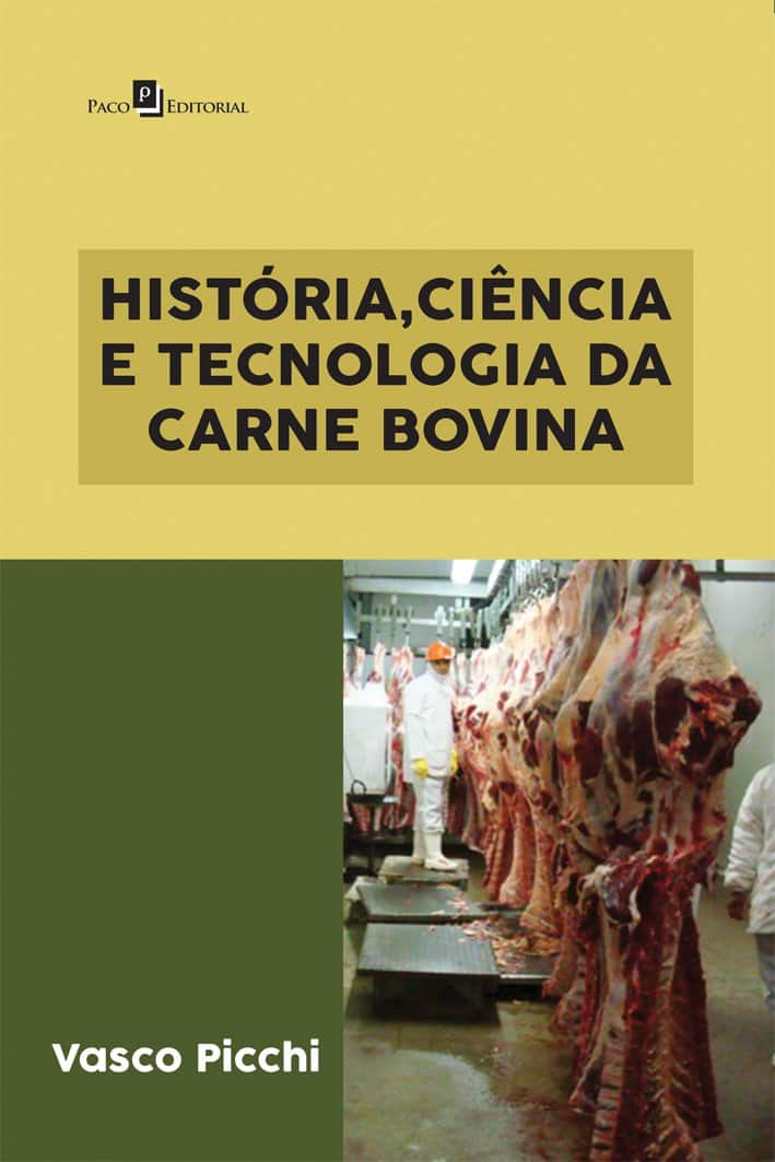 História, ciência e tecnologia da carne bovina - Picchi