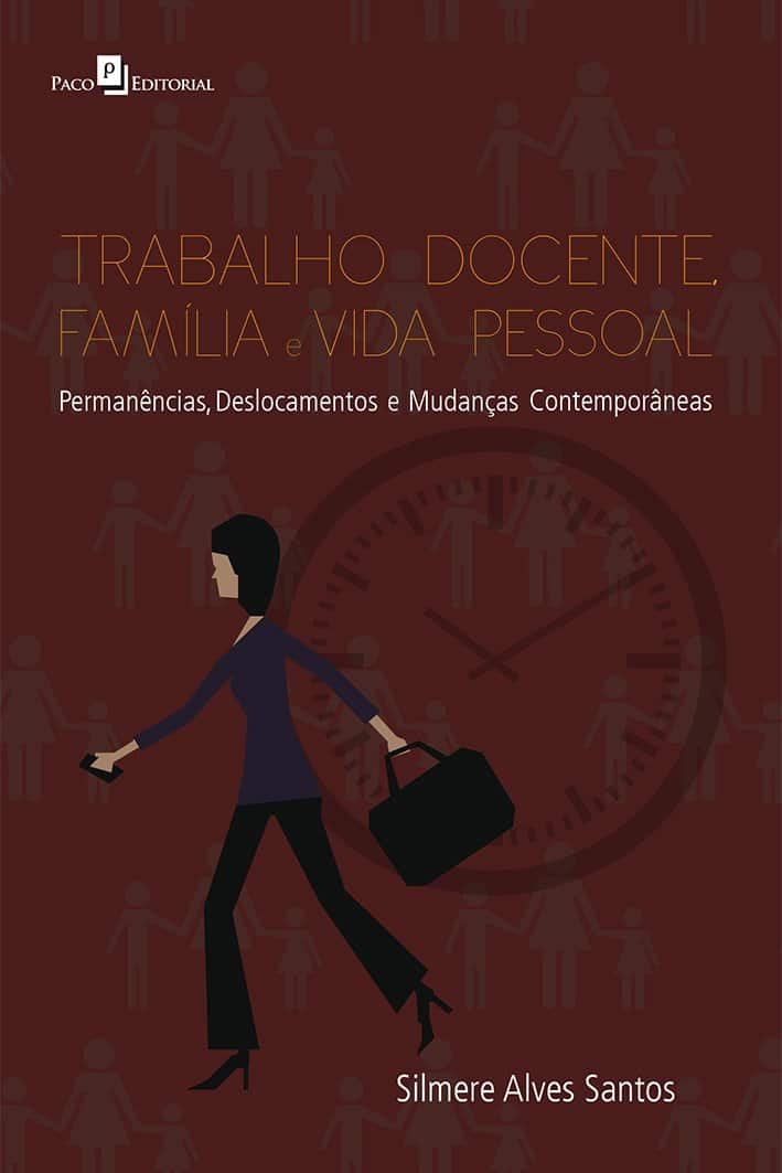 Trabalho docente, família e vida pessoal: permanências, deslocamentos e mudanças contemporâneas - Santos