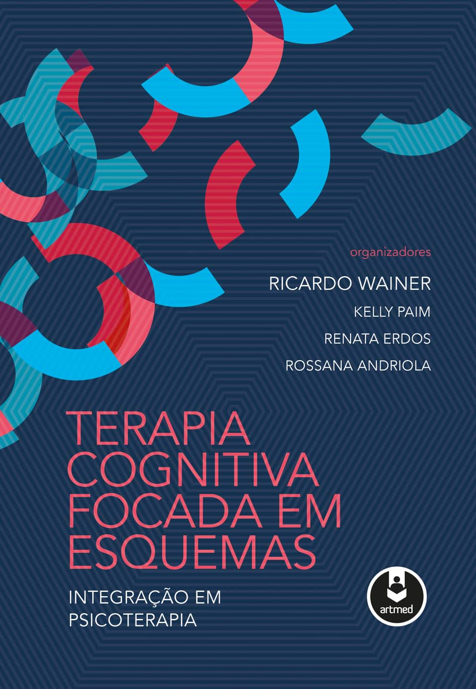 Terapia cognitiva focada em esquemas: integração em psicoterapia - Editora, Artmed