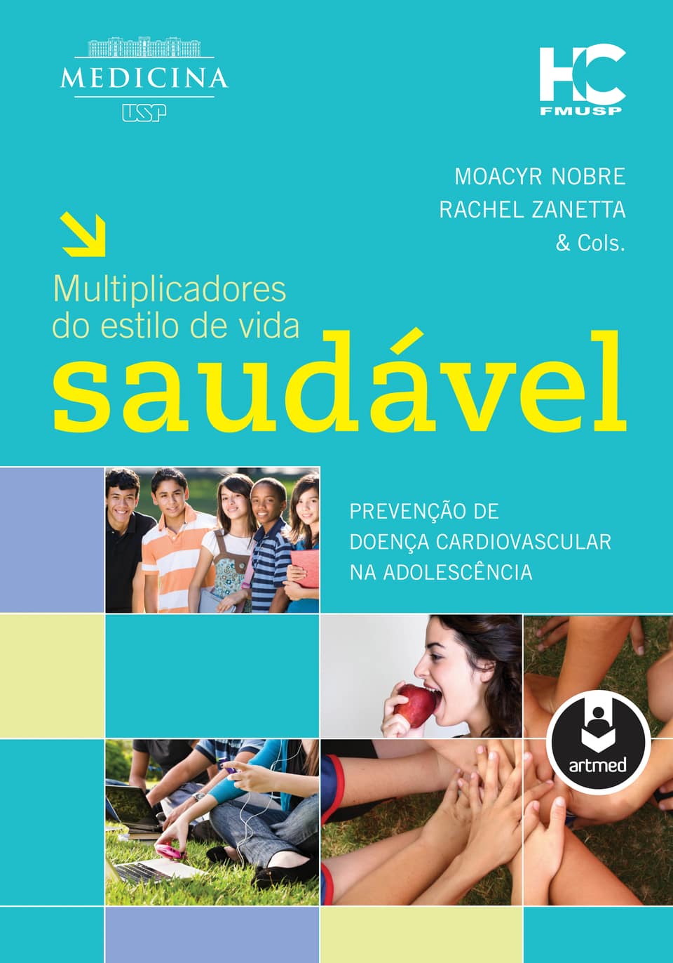 Multiplicadores do estilo de vida saudável: prevenção de doença cardiovascular na adolescência - Nobre, Moacyr (Autor), Zanetta, Rachel