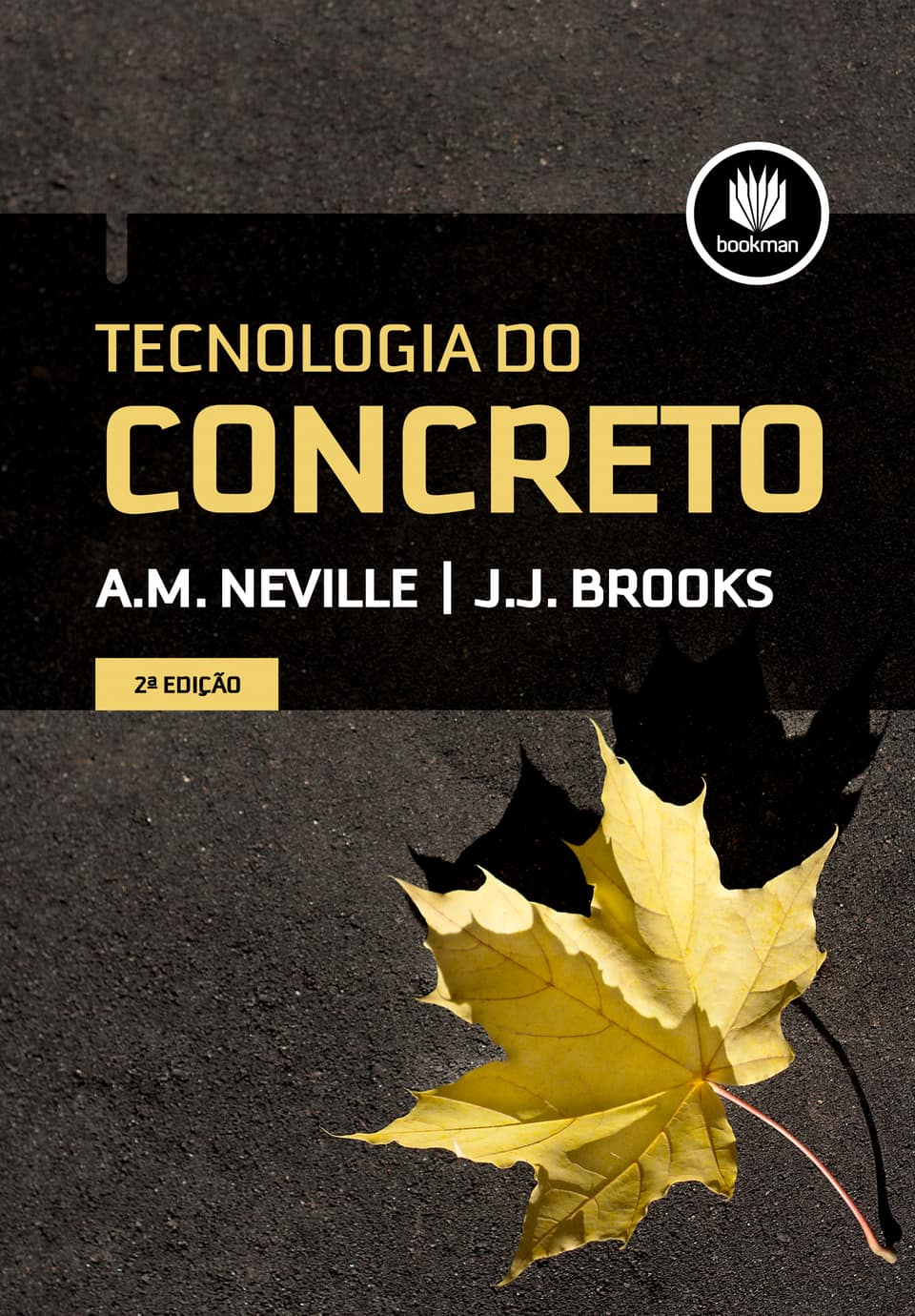 Tecnologia do concreto: - Neville, A. M. (Autor), Brooks, J.J.