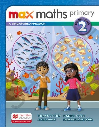 Max maths primary 2: a Singapore approach - Student book - Hansen, Alice (Autor), Cole, Daniel (Autor), Cotton, Tony (Autor), Kaur, Berinderjeet