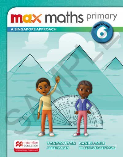 Max maths primary 6: a Singapore approach - Workbook - Hansen, Alice (Autor), Cole, Daniel (Autor), Cotton, Tony (Autor), Kaur, Berinderjeet